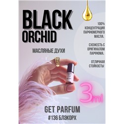 Black Orchid	/ GET PARFUM 136