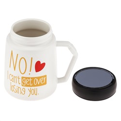 Кружка фарфоровая "Признания" "No! I can't get over losing you" 600мл, д9,5см h13,3см, матовая глазурь, деколь с золотом, цвет - белый, пластмассовая, винтовая крышка, герметичная, с силиконовым уплотнителем, д/горла 6,6см, д/основания 5,6см, в подар