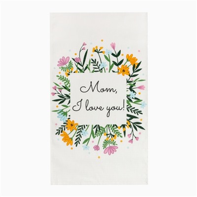 Полотенце Доляна Mom I love you, 35×60 см, 100% хлопок, вафля 160 г/м²
