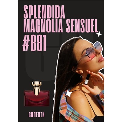 Splendida Magnolia Sensuel / GET PARFUM 881