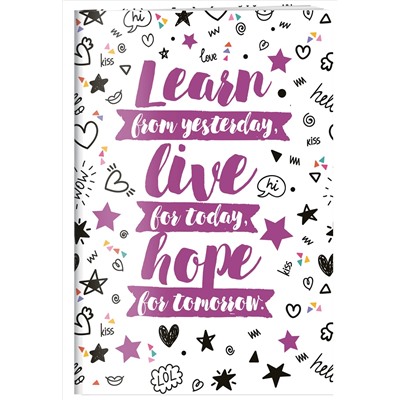 Learn from yesterday, live for today, hope for tomorrow. Тетрадь студенческая (А4, 40л., УФ-лак)