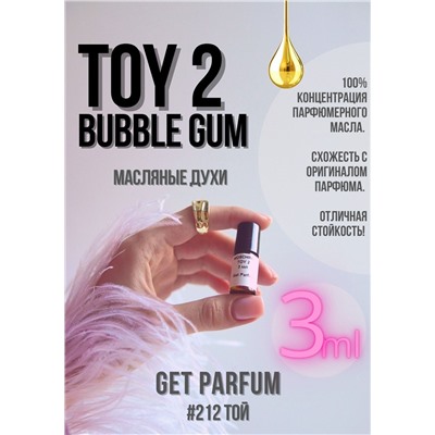 Toy 2 Bubble gum / GET PARFUM 212