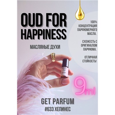 Oud for Happiness / GET PARFUM 633