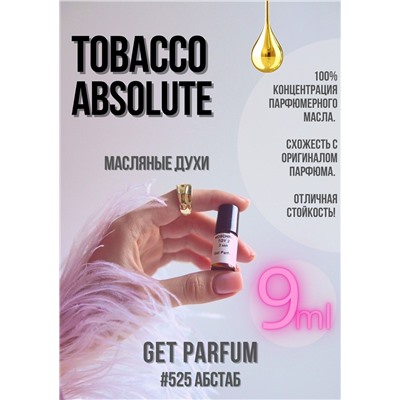 Tobacco Absolute	/ GET PARFUM 525
