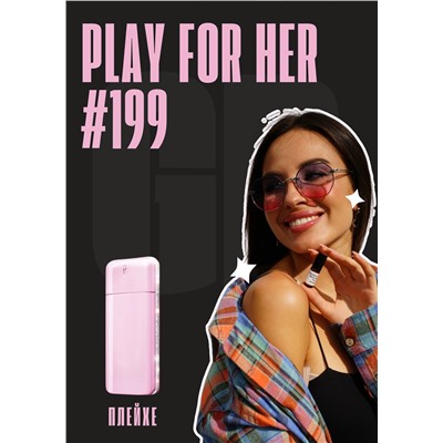 Play For Her / GET PARFUM 199