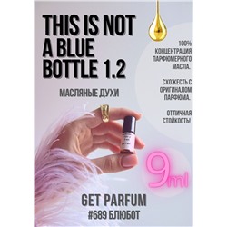 This Is Not A Blue Bottle 1.2 / GET PARFUM 689