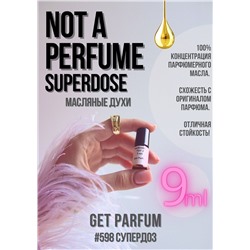 Not A Perfume Superdose / GET PARFUM 598