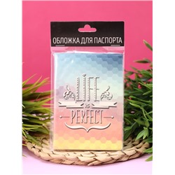 ОБЛОЖКА ДЛЯ ПАСПОРТА LIFE IS PERFECT, плотность 600 мкм