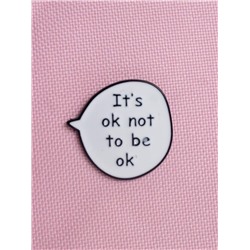 Значок "It is ok not to be ok"