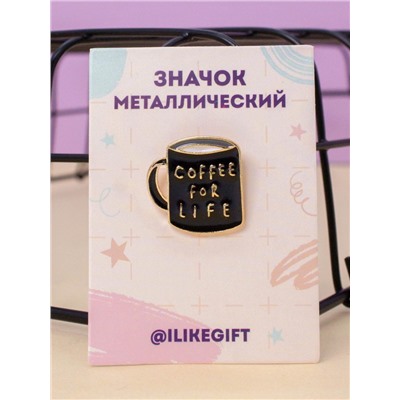 Значок "Coffee for life"